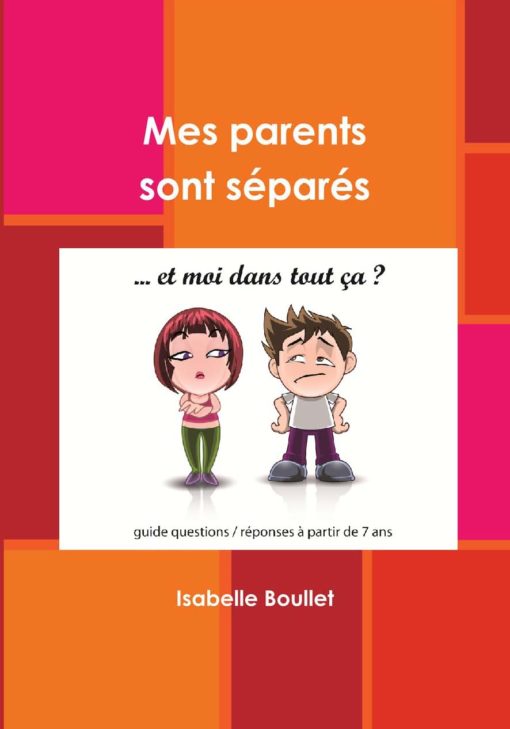Mes parents sont séparés ...et moi dans tout ça ? (format PDF)